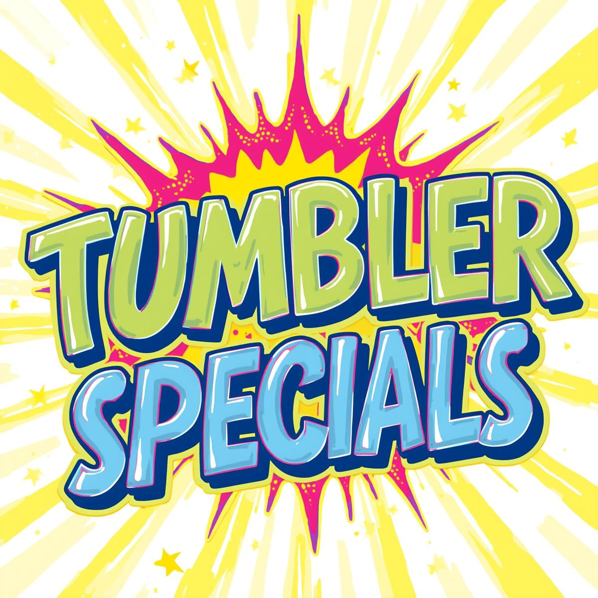 Tumbler Specials