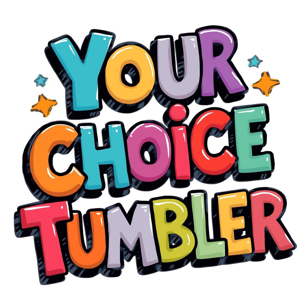 Your Choice Sublimation Tumbler